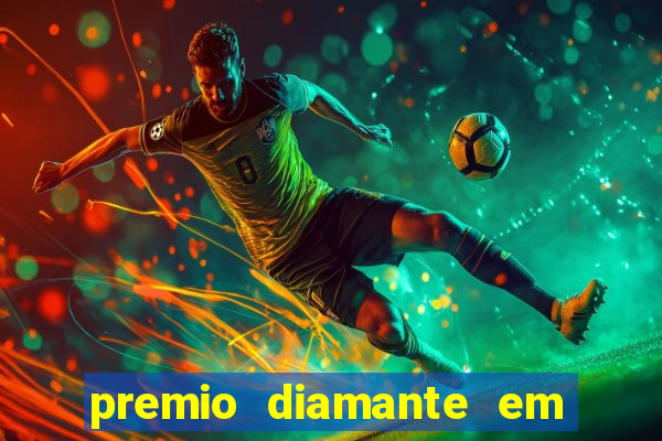 premio diamante em dinheiro blaze